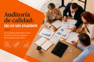 Lee más sobre el artículo Auditoría de calidad: oportunidad de mejora, no un examen